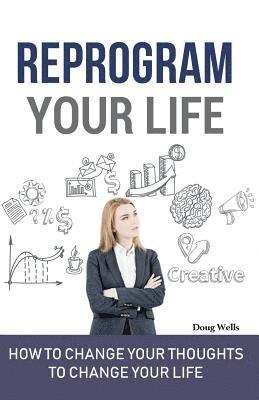 Doug Wells, Miette Wells Ph. D. - Reprogram Your Life, Häftad. Tillgänglighet: Lägg i varukorg