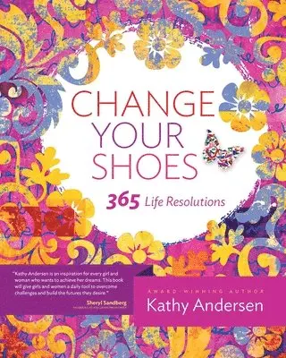 Kathy Andersen - Change Your Shoes 365 Life Resolutions, Häftad. Tillgänglighet: Lägg i varukorg