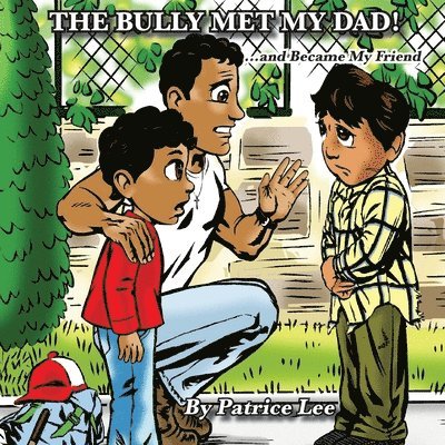 Patrice Lee - Bully Met My Dad!, Häftad. Tillgänglighet: Lägg i varukorg