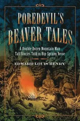 Edward Louis Henry - Poredevil's Beaver Tales, Häftad. Tillgänglighet: Lägg i varukorg