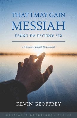 Kevin Geoffrey - That I May Gain Messiah, Häftad