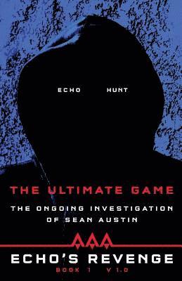 Sean Austin - Echo's Revenge: The Ultimate Game: Book 1 The Ongoing Investigation of Sean Austin, Häftad