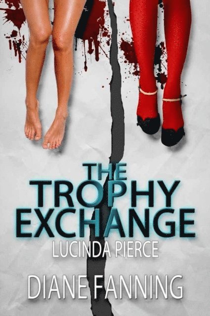 Diane Fanning - Trophy Exchange (A Lucinda Pierce Mystery), E-bok