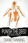 Punish the Deed (A Lucinda Pierce Mystery)