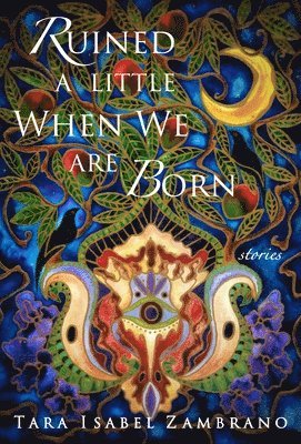 Tara Isabel Zambrano - Ruined a Little When We Are Born, Häftad