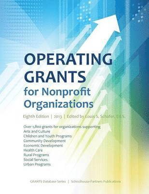 Ed.S. Louis S. Schafer - Operating Grants for Nonprofit Organizations 2013, Häftad