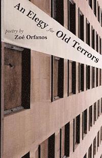 Zoe Orfanos - An Elegy for Old Terrors, Häftad