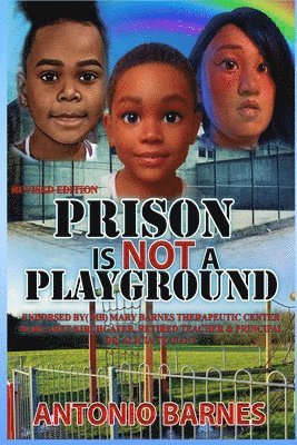 Antonio Barnes, Destiny Skai - Prison Is Not A Playground, Häftad