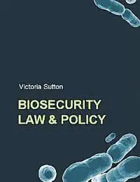 Victoria Sutton - Biosecurity Law and Policy: Biosecurity, Biosafety and Biodefense Law, Häftad. Tillgänglighet: Lägg i varukorg
