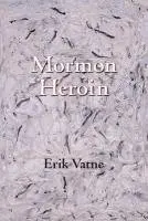 Erik Vatne - Mormon Heroin, Häftad. Tillgänglighet: Tillfälligt slut