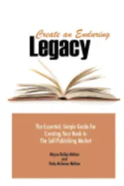 Wayne Rollan Melton, Patty Atcheson Melton - Create an Enduring Legacy: The Essential, Simple Guide for Creating Your Book in the Self-Publishing Market, Häftad. Tillgänglighet: Lägg i varukorg