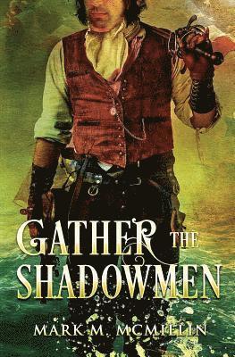 Mark M McMillin - Gather the Shadowmen, Häftad. Tillgänglighet: Lägg i varukorg