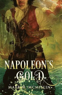 Mark M McMillin - Napoleon's Gold, Häftad. Tillgänglighet: Lägg i varukorg