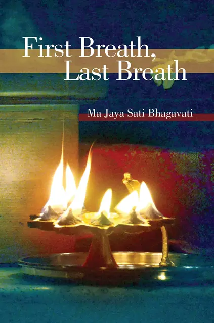 Ma Jaya Sati Bhagavati - First Breath, Last Breath, E-bok. Tillgänglighet: Lägg i varukorg