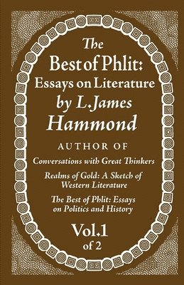 L. James Hammond - The Best of Phlit: Essays on Literature: Volume 1 of 2, Häftad
