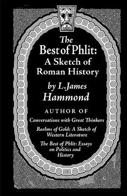 L. James Hammond - The Best of Phlit: A Sketch of Roman History, Häftad