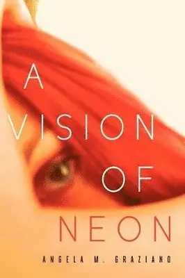 Angela M Graziano - Vision of Neon, Häftad. Tillgänglighet: Lägg i varukorg