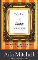 Arla Mitchell - The Art of Praying Scripture, Häftad