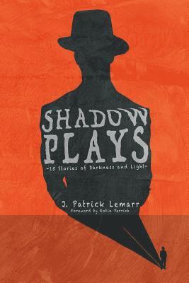 Ryan Jennings - Shadow Plays: 15 Stories of Darkness and Light, Häftad