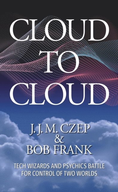 Robert Frank, J.J.M. Czep - Cloud to Cloud, E-bok