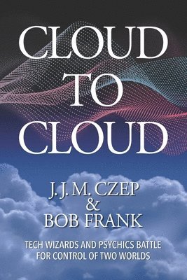 Bob Frank, J J M Czep - Cloud to Cloud, Häftad