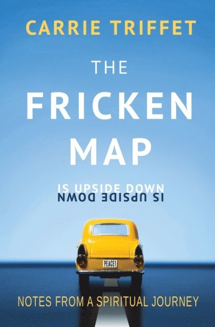 Carrie Triffet - Fricken Map is Upside Down, E-bok. Tillgänglighet: Lägg i varukorg