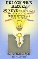 Rachel Ballon - Unlock the Blocks: 25 Keys to Increase Your Creativity, Productivity and Self-Esteem, Häftad. Tillgänglighet: Lägg i varukorg