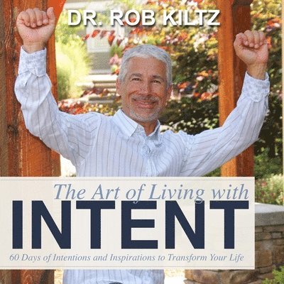 Robert Kiltz - Art of Living With Intent, Häftad. Tillgänglighet: Lägg i varukorg