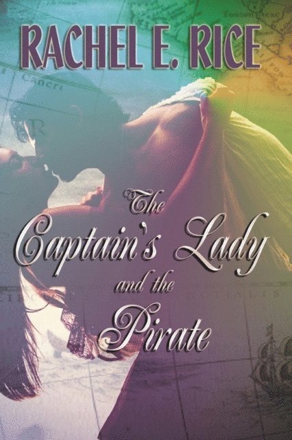 Rachel E. Rice - Captain's Lady and the Pirate, E-bok