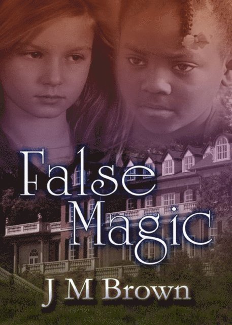 J M Brown - False Magic, E-bok
