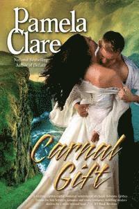 Pamela Clare - Carnal Gift, Häftad