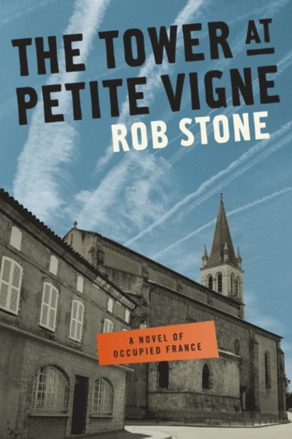Rob Stone - Tower at Petite Vigne, E-bok