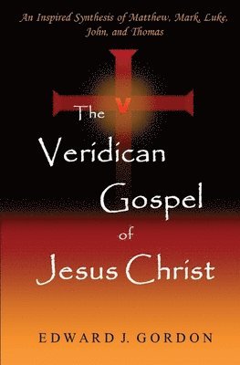 Edward J. Gordon - The Veridican Gospel of Jesus Christ, Häftad