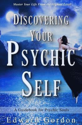 Edward Gordon - Discovering Your Psychic Self, Häftad