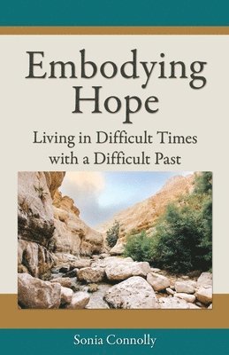 Sonia Connolly - Embodying Hope, Häftad. Tillgänglighet: Lägg i varukorg