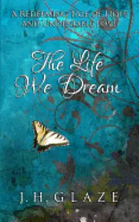 Jh Glaze, Susan Grimm - The Life We Dream, Häftad. Tillgänglighet: Lägg i varukorg