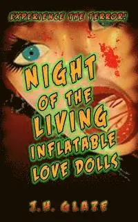 J. H. Glaze, Susan Grimm - Night of the Living Inflatable Love Dolls, Häftad. Tillgänglighet: Lägg i varukorg