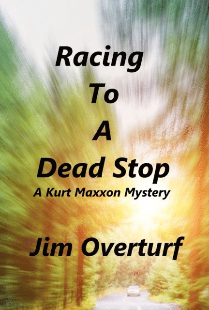 Jim Overturf - Racing to a Dead Stop: A Kurt Maxxon Mystery, E-bok. Tillgänglighet: Lägg i varukorg