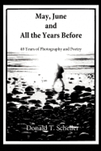 Leonard W. Kagelmacher, Donald T. Scheller - May, June and All the Years Before, Häftad