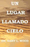 Gary L Wood - Lugar Llamado Cielo, Häftad