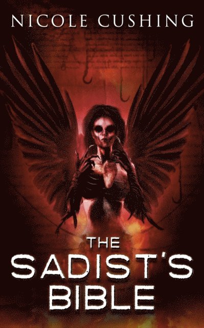 Nicole Cushing - Sadist's Bible, E-bok