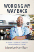Working my way back: A guide for ex offenders seeking employment