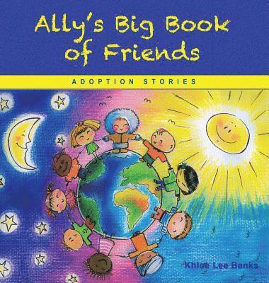 Khloe Lee Banks - Ally's Big Book of Friends, Inbunden