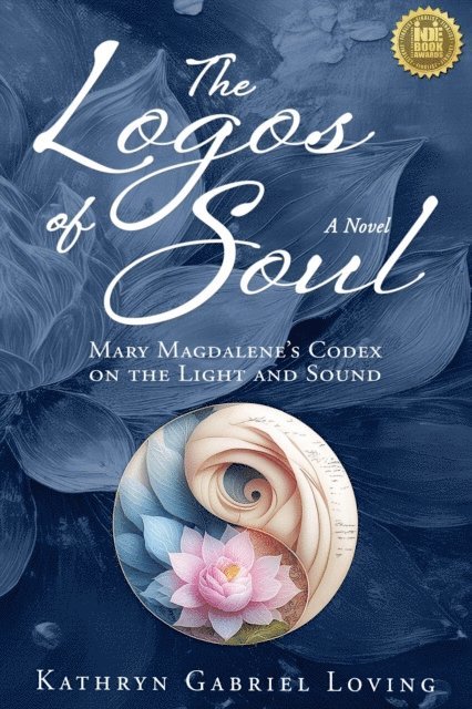 Kathryn Gabriel Loving - Logos of Soul: Mary Magdalene's Codex on the Light and Sound, E-bok