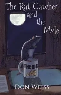 Don Weiss - The Rat Catcher and the Mole, Häftad. Tillgänglighet: Lägg i varukorg