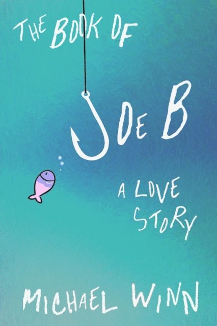 Michael Winn - Book of Joe B: A Love Story, E-bok