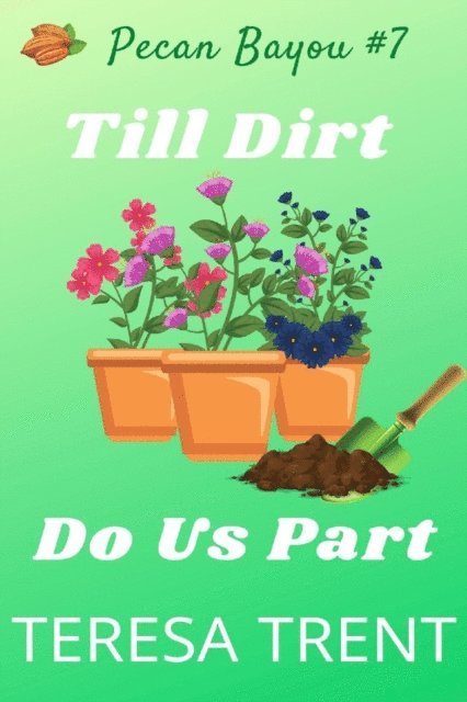 Teresa Trent - Till Dirt Do Us Part, E-bok