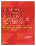 Children's Literature in the K-3 Mathematics Classroom: 50 Activities Based on the Common Core State Standards for Mathematics