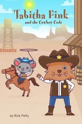 Rick Felty - Tabitha Fink and the Cowboy Code, Inbunden. Tillgänglighet: Lägg i varukorg