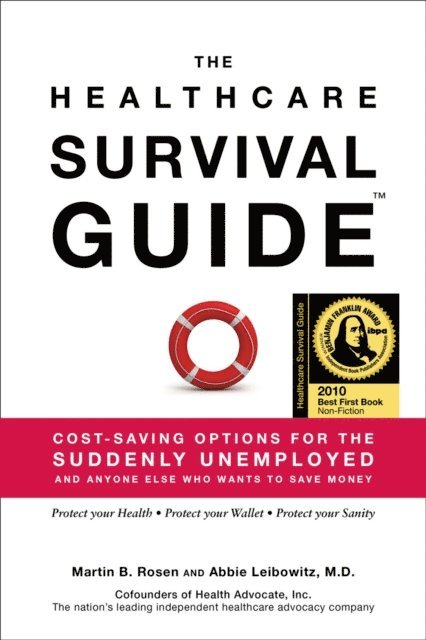 Martin Rosen - Healthcare Survival Guide: Cost-Saving Options for the Suddenly Unemployed and Anyone Else Who Wants to Save Money, E-bok. Tillgänglighet: Lägg i varukorg